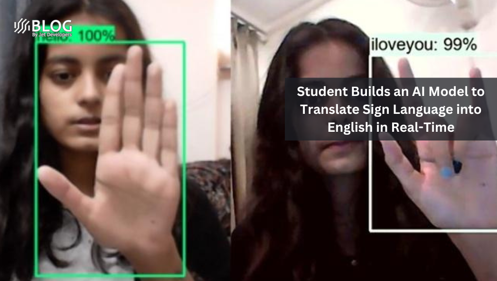 Student Builds an AI Model to Translate Sign Language into English in Real-Time