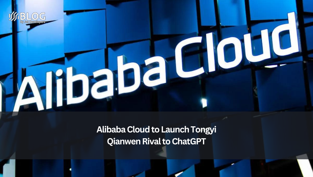 Alibaba Cloud to Launch Tongyi Qianwen Rival to ChatGPT