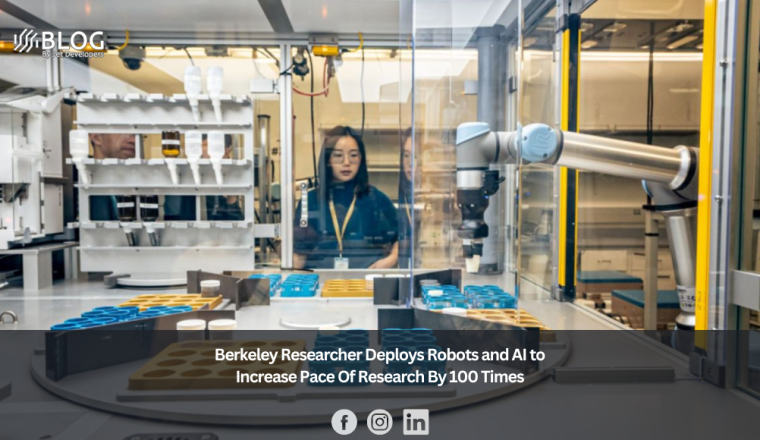 Berkeley Researcher Deploys Robots and AI to Increase Pace Of Research By 100 Times