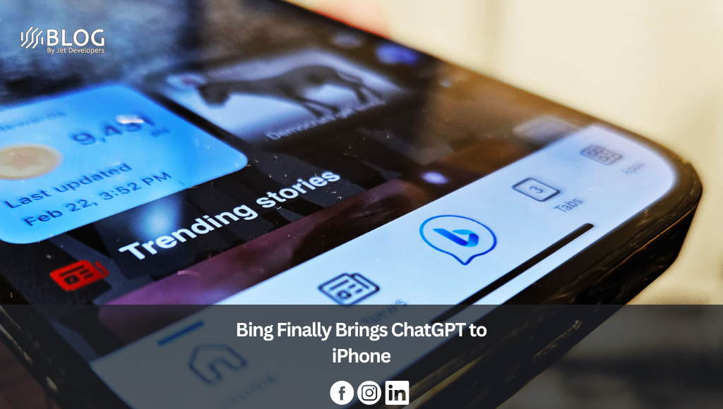Bing Finally Brings ChatGPT to iPhone