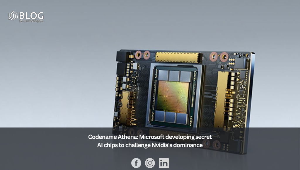 Codename Athena Microsoft developing secret AI chips to challenge Nvidia’s dominance