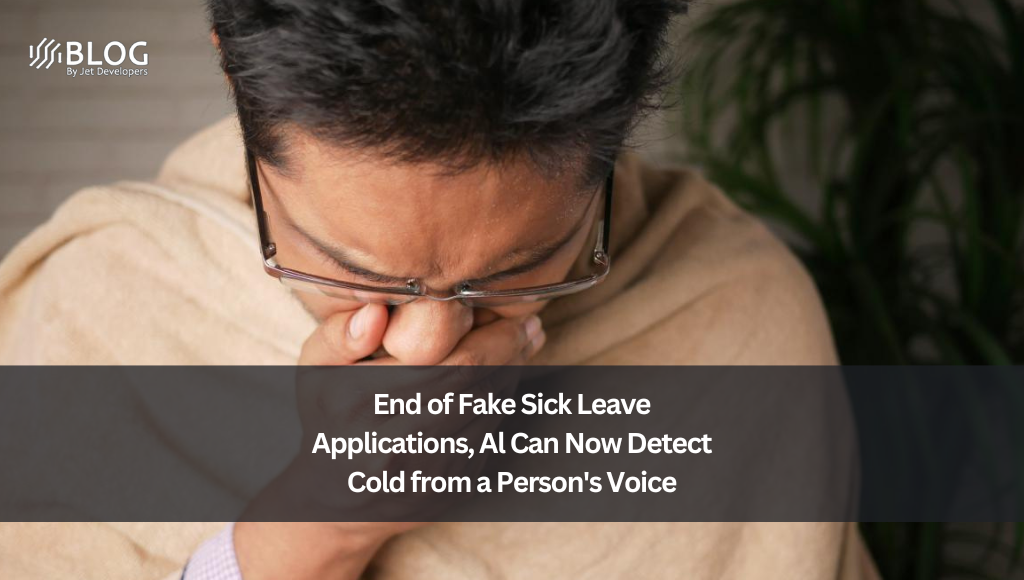 End of Fake Sick Leave Applications, Al Can Now Detect Cold from a Person's Voice