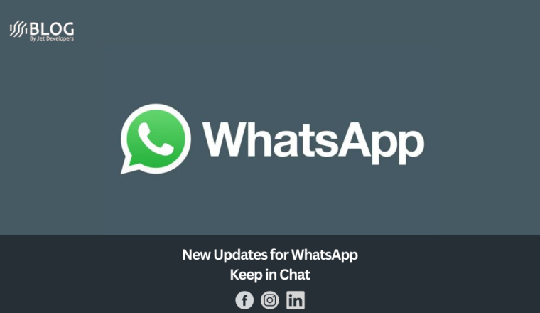 New Updates for WhatsApp - Keep in Chat
