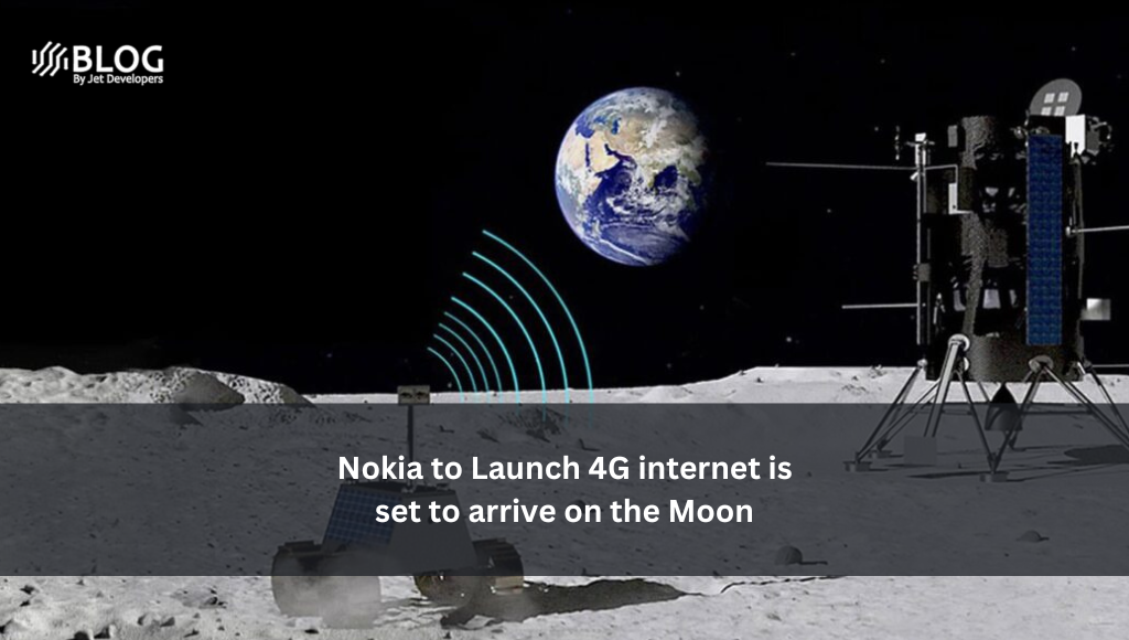 Nokia to Launch 4G internet is set to arrive on the Moon