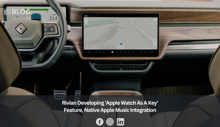 Rivian Developing 'Apple Watch As A Key' Feature, Native Apple Music Integration