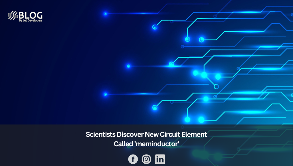 Scientists Discover New Circuit Element Called ‘meminductor’