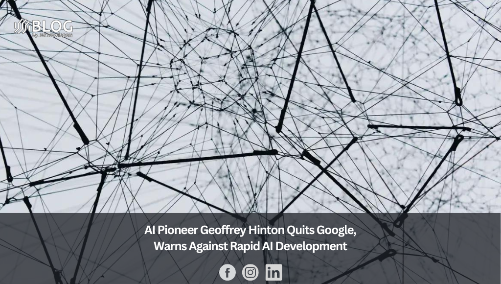 AI Pioneer Geoffrey Hinton Quits Google, Warns Against Rapid AI Development