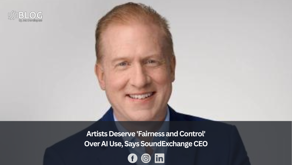 Artists Deserve ‘Fairness and Control’ Over AI Use, Says SoundExchange CEO