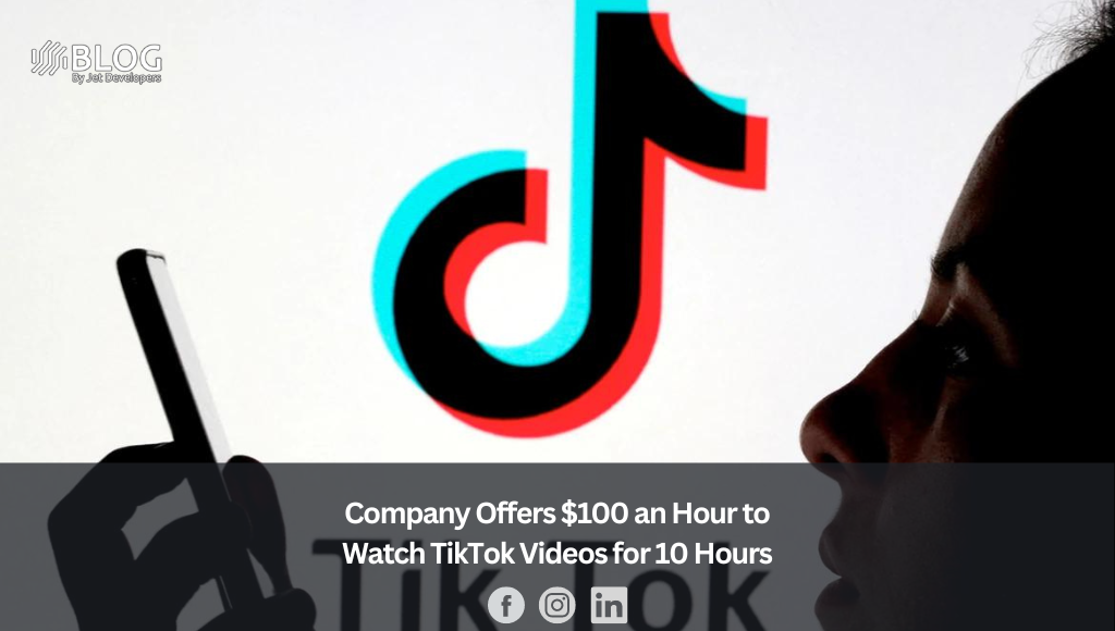 Company Offers $100 an Hour to Watch TikTok Videos for 10 Hours