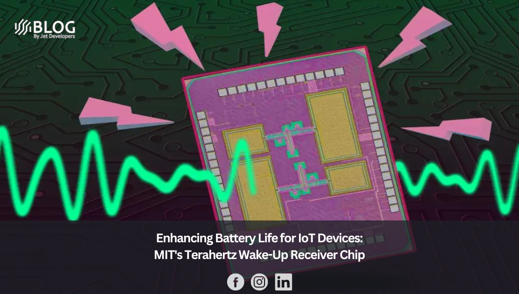 Enhancing Battery Life for IoT Devices MIT's Terahertz Wake-Up Receiver Chip