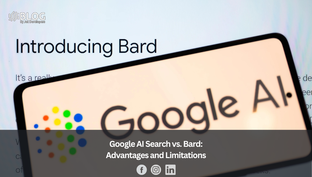 Google AI Search vs. Bard Advantages and Limitations