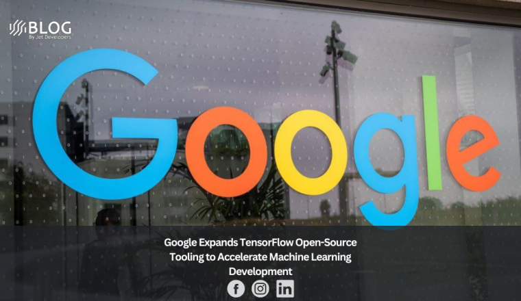 Google Expands TensorFlow Open-Source Tooling to Accelerate Machine Learning Development