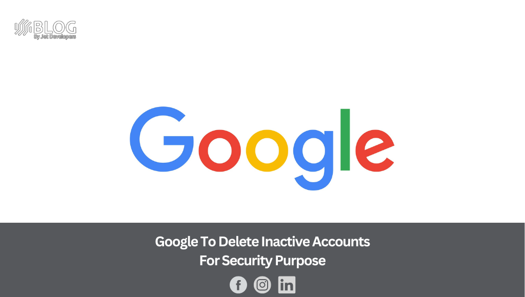 Google To Delete Inactive Accounts For Security Purpose