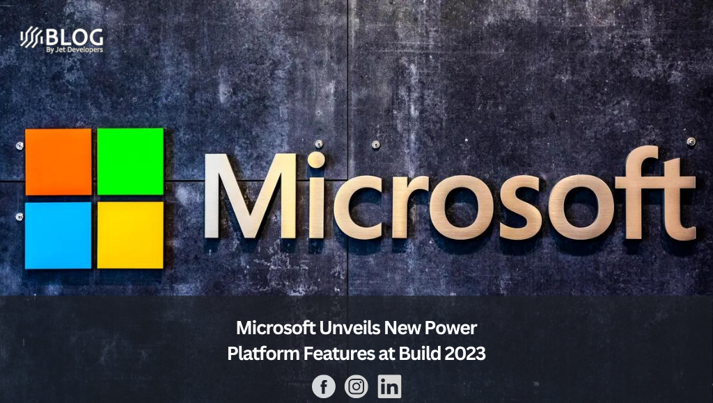 Microsoft Unveils New Power Platform Features at Build 2023