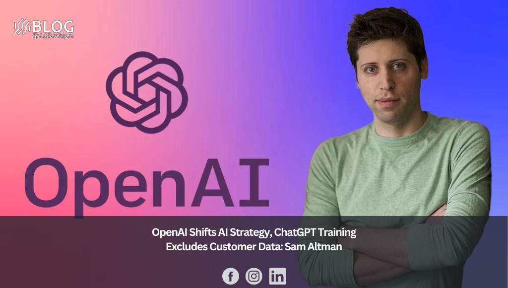 OpenAI Shifts AI Strategy, ChatGPT Training Excludes Customer Data Sam Altman