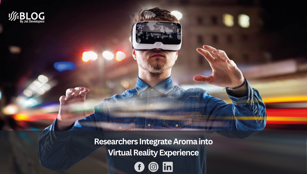 Researchers Integrate Aroma into Virtual Reality Experience