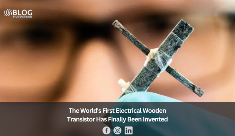 The World's First Electrical Wooden Transistor Has Finally Been Invented
