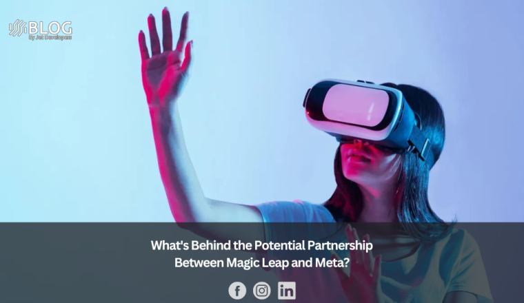 What's Behind the Potential Partnership Between Magic Leap and Meta?