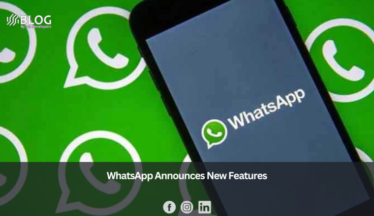WhatsApp Announces New Features