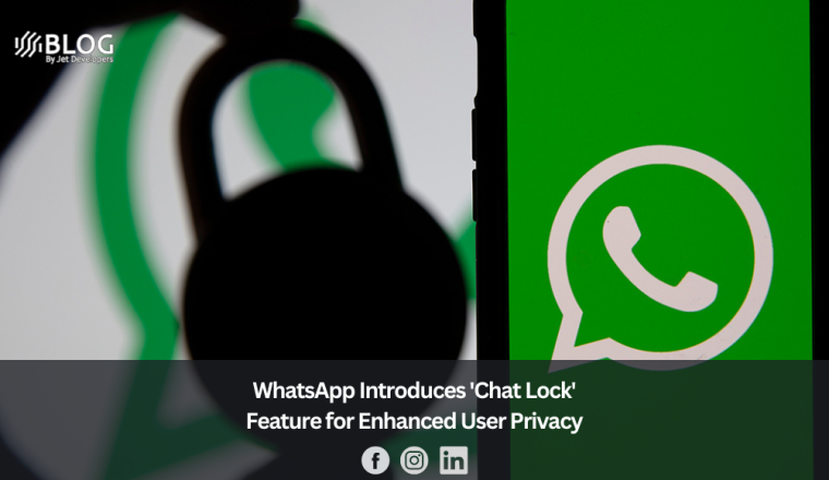 WhatsApp Introduces 'Chat Lock' Feature for Enhanced User Privacy
