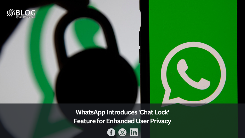WhatsApp Introduces 'Chat Lock' Feature for Enhanced User Privacy
