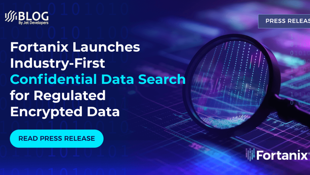 Fortanix Introduces Confidential Data Search for Secure and Efficient Encrypted Data Analysis